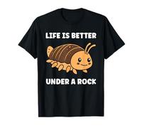 Insect Woodlice Quote Pill Bug Life is Better Under a Rock Camiseta