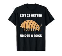 Insect Woodlice Quote Pill Bug Life is Better Under a Rock Camiseta
