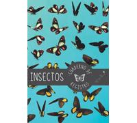 INSECTOS. CUADERNO DE REGISTRO: Lleva un seguimiento de tus especímenes | Regalo especial para aficionados a la Entomología | Adultos y Niños.
