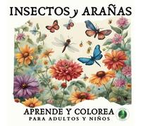 Insectos y arañas: Aprende y colorea. Para adultos y niños