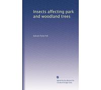 Insects affecting park and woodland trees: Volume 1