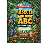 Insects and Bugs ABC Coloring Book for Kids Ages 2 and Up: Learn the Alphabet with Butterflies, Bees, Ants & More! Educational Coloring Activity Book for Boys and Girls