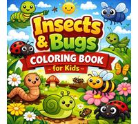 Insects and Bugs coloring book for kids: Fun and Easy coloring book of Flies, Worms, Caterpillars and Cute Creepy Crawlies for Toddlers and ... Cute and Adorable Baby coloring Book Library)