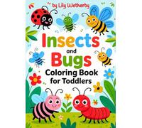 Insects and Bugs Coloring Book for Toddlers: 40 Adorable, Cute, Simple Illustrations with Bold Lines! (Little Happy Coloring)