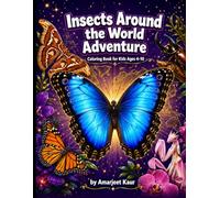 Insects Around the World Adventure: Butterflies, Beetles, Bugs & More! Coloring Book for Kids Ages 4-10