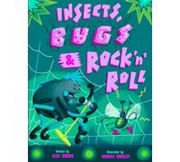 Insects, Bugs & Rock ‘n’ Roll: Hilariously, heartwarming tale of music, friendship and redemption.: Hilariously heartwarming tale of friendship, music and redemption. (Exploring emotions)
