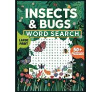 Insects & Bugs Word Search: Word Searches With Large Print About Insects, Bugs, Invertebrates, Nature and More | 8.5 x 11 inches, 50+ Puzzles | Vacation, Relaxation, Free Time