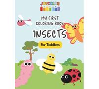 Insects Coloring Book for Toddlers: My First Coloring Book - Fun & Easy Pages for Toddlers Ages 2-6 (JoyColor Coloring Books for Toddlers)
