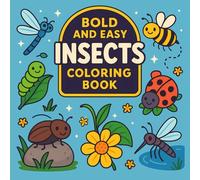 Insects coloring book: Relaxing and Fun Bug Coloring Pages | Bold and Easy Insect Designs Including Butterflies, Bees, Ladybugs, and More
