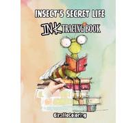 Insect's Secret Life: Ink Tracing & Reverse Coloring Book for Adults - Trace the White Lines to Reveal a Whimsical Bugs World with Just One Black Pen (Ink Tracing: Whimsy Secret Life)