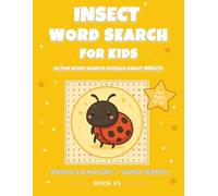 Insects Word Search for Kids: Fun Bug-Themed Puzzles for Ages 6-12: 55 Easy Word Search Puzzles Featuring Insects, Bugs, and Nature Vocabulary • Large ... Fun (ANIMALS & NATURE - WORD SEARCH)
