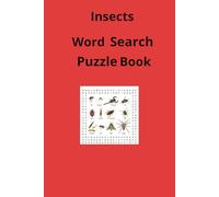 Insects Word Search Puzzle Book: Insects word search puzzle book for adults, seniors and teens, featuring 55 puzzles with solutions. 6x9 with 495 words on insects