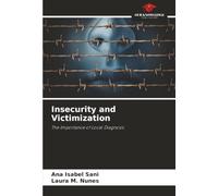 Insecurity and Victimization: The Importance of Local Diagnosis