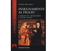 Insegnamenti al figlio. Commento, traduzione e testo latino. Nuova ediz. (Cultura e società)