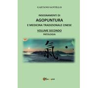 Insegnamenti di agopuntura e medicina tradizionale cinese/volume secondo/patologia: Vol. 2
