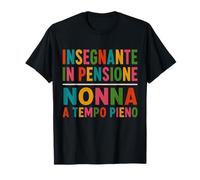 Insegnante en Pensione, Nonna a Tempo Pieno Divertente Camiseta