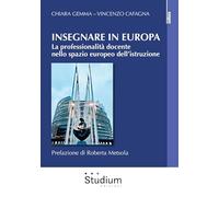 Insegnare in Europa. La professionalità docente nello spazio europeo dell’istruzione (La cultura)