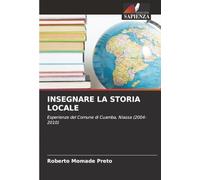 INSEGNARE LA STORIA LOCALE: Esperienze del Comune di Cuamba, Niassa (2004-2010)