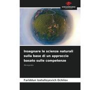 Insegnare le scienze naturali sulla base di un approccio basato sulle competenze: Monografia