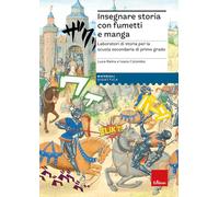 Insegnare storia con fumetti e manga. Laboratori di storia per la scuola secondaria di primo grado (I materiali)