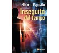 Inseguito Dal Tempo (ebook)