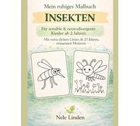 INSEKTEN - Mein erstes ruhiges Malbuch: Malbuch für Kleinkinder ab 2 Jahren mit großen, einfachen Motiven | Dicke Linien | Fördert Feinmotorik & Konzentration (Mein ruhiges Malbuch)