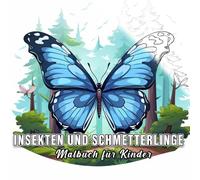 Insekten und Schmetterlinge: Malbuch für Kinder mit 60 Insekten und Schmetterlinge. (Kleine Natur)