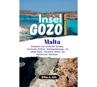 Insel Gozo Malta Reiseführer 2026: Entdecken Sie versteckte Strände, historische Stätten, Küstenwanderwege, die lokale Küche, charmante Dörfer und mediterrane Abenteuer.