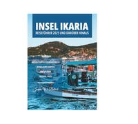 INSEL IKARIA REISEFÜHRER 2025 UND DARÜBER HINAUS