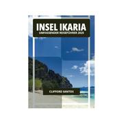 INSEL IKARIA UMFASSENDER REISEFÜHRER 2025