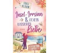 Insel-Irrsinn & (k)ein bisschen Liebe (Die kleine Villa auf Sylt)