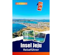 Insel Jeju Reiseführer 2026: Entdecken Sie Südkoreas atemberaubende Strände, vulkanische Wunder, lokale Küche, kulturelle Sehenswürdigkeiten und verborgene Schätze