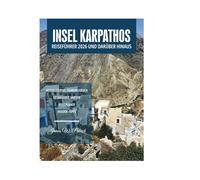 INSEL KARPATHOS REISEFÜHRER 2026 UND DARÜBER HINAUS