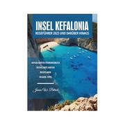 INSEL KEFALONIA REISEFÜHRER 2025 UND DARÜBER HINAUS