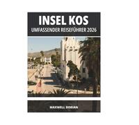 INSEL KOS UMFASSENDER REISEFÜHRER 2026