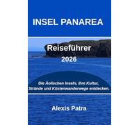 INSEL PANAREA Reiseführer 2026: Die Äolischen Inseln, ihre Kultur, Strände und Küstenwanderwege entdecken.
