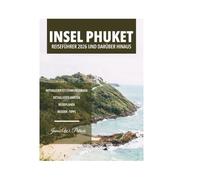 INSEL PHUKET REISEFÜHRER 2026 UND DARÜBER HINAUS