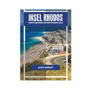 INSEL RHODOS UMFASSENDER REISEFÜHRER 2025