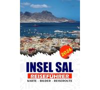 INSEL SAL REISEFÜHRER 2026: Ihr Tor zum Paradies auf den Kapverden Entdecken Sie die Magie goldener Strände, der lebendigen kreolischen Kultur und der mühelosen Inselabenteuer.