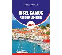 INSEL SAMOS REISEFÜHRER 2026: Erkunden Sie Griechenlands verstecktes Juwel mit Tipps für Strände, Dörfer, Essen und familienfreundlichen Spaß