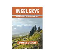 INSEL SKYE KOMPLETTER REISEFÜHRER 2025