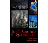 ÎNȘELĂCIUNEA VEACULUI: Ediție în limba Română