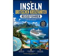 INSELN BRITISCHEN KREUZFAHRTEN REISEFÜHRER 2026/2027: Ein Reiseführer für Edinburgh, Dublin, Belfast, Glasgow und die schottischen Highlands - Hafen für Hafen