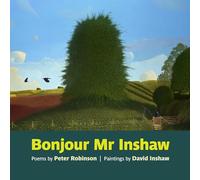 Inshaw, David - Bonjour Mr Inshaw: Poems by Peter Robinson, Paintings by David Inshaw