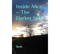 Inside Alice ~ The Darker Side