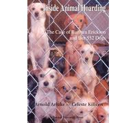 Inside Animal Hoarding: The Story of Barbara Erickson and her 522 Dogs (New Directions in the Human-Animal Bond)