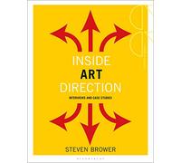 Inside Art Direction: Interviews and Case Studies (Creative Careers)