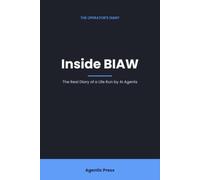 Inside BIAW: The Real Diary of a Life Run by AI Agents