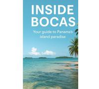 Inside Bocas: Welcome to Isla Colon, Bocas del Toro - Panama