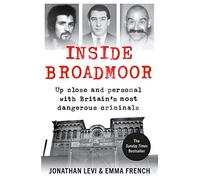 Inside Broadmoor: The Sunday Times Bestseller (Inside Prison Series)